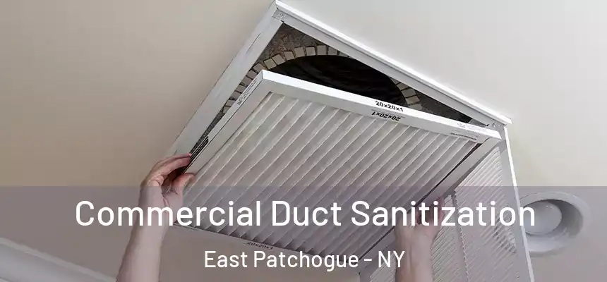  Commercial Duct Sanitization East Patchogue - NY